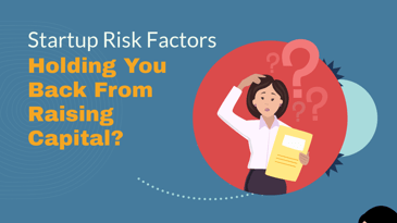 Winning Over VCs: Addressing Key Risk Factors for Startup Founders